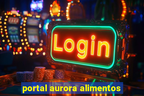 portal aurora alimentos